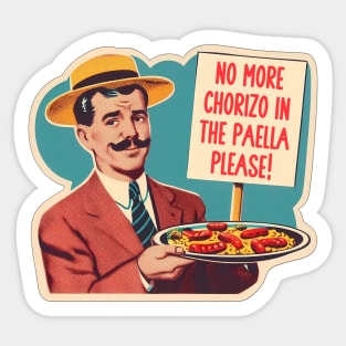 NO MORE CHORIZO IN THE PAELLA Sticker